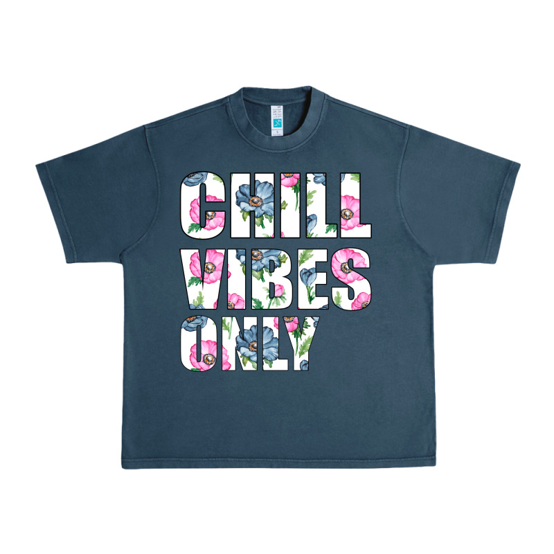 Chill Vibes Only Urban Heavy Tee by Bettercallsaul | Teevron