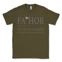 Army Green Fa-Thor Like Dad Just Way Mightier Classic Tee - Bettercallsaul