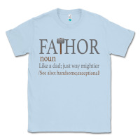 Dusty Blue Fa-Thor Like Dad Just Way Mightier Classic Tee - Bettercallsaul