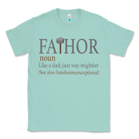 Seafoam Fa-Thor Like Dad Just Way Mightier Classic Tee - Bettercallsaul