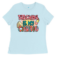 Baby Blue teaching is my cardio Ladies Tee - NancyCooperArtShop