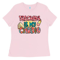 Bubblegum Pink teaching is my cardio Ladies Tee - NancyCooperArtShop