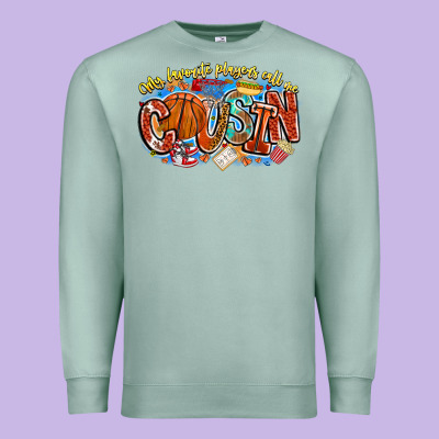 My Favorite Players Call Me Cousin Basketball Premium Sweatshirt Designed By Cowhidedigitalart