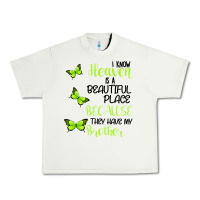 Pistachio I know heaven is a beautiful place because they have my brother Urban Heavy Tee - Bettercallsaul
