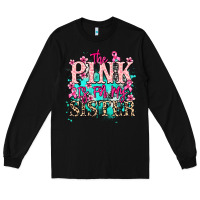 Black The pink is for my sister Cancer Awareness Long Sleeve Tee - HowdyJamesFarm
