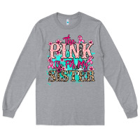 Heather Grey The pink is for my sister Cancer Awareness Long Sleeve Tee - HowdyJamesFarm