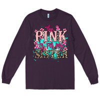 Plum The pink is for my sister Cancer Awareness Long Sleeve Tee - HowdyJamesFarm