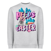 Heather Grey Oh for peeps sake Easter Day Heavyweight Sweatshirt - CowGirlArtShop