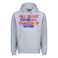 Heather Grey Only the best moms get promoted to nana Premium Hoodie - FaDigitalArtStudio
