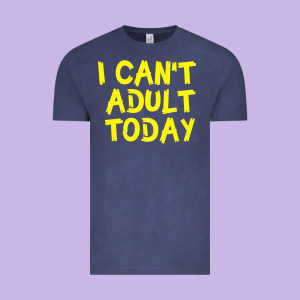 I Can T Adult Today Vintage Tee Designed By Bettercallsaul