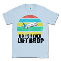 Dusty Blue Do You Even Lift Bro Classic Tee - Bettercallsaul