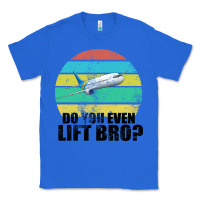 True Royal Do You Even Lift Bro Classic Tee - Bettercallsaul
