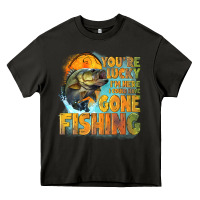 Asphalt youre lucky im here i could have gone fishing Heavy Core Tee - NancyCooperArtShop