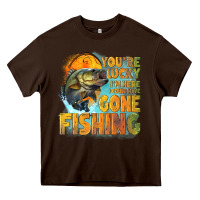 Chocolate Brown youre lucky im here i could have gone fishing Heavy Core Tee - NancyCooperArtShop
