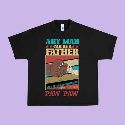 Any Man Can Be A Father But It Take Someone Special To Be A Pawpaw Urban Heavy Tee Designed By Bettercallsaul