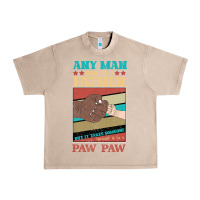 French Oak Any man can be a father But it take someone special to be a Pawpaw Urban Heavy Tee - Bettercallsaul