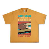 Peanut Butter Any man can be a father But it take someone special to be a Pawpaw Urban Heavy Tee - Bettercallsaul