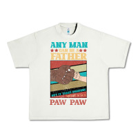 Pistachio Any man can be a father But it take someone special to be a Pawpaw Urban Heavy Tee - Bettercallsaul