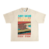 Sandshell Any man can be a father But it take someone special to be a Pawpaw Urban Heavy Tee - Bettercallsaul