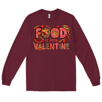 Burgundy Food is my Valentine Long Sleeve Tee - HowdyJamesFarm