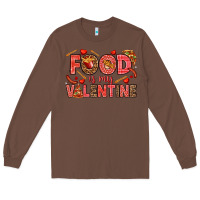 Chestnut Food is my Valentine Long Sleeve Tee - HowdyJamesFarm