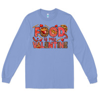 Colony Blue Food is my Valentine Long Sleeve Tee - HowdyJamesFarm