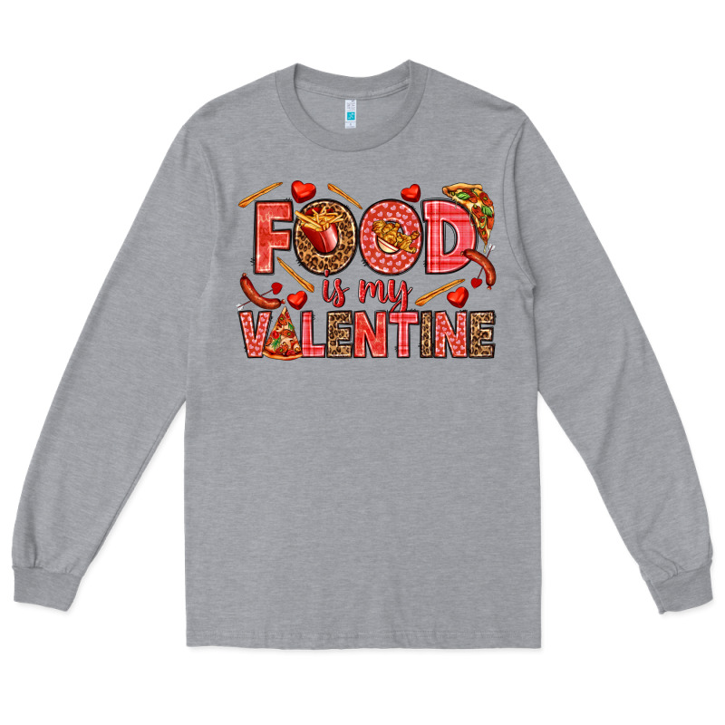 Food Is My Valentine Long Sleeve Tee by HowdyJamesFarm | Teevron