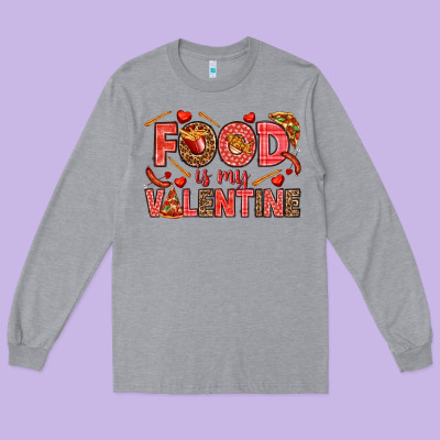 Food Is My Valentine Long Sleeve Tee Designed By Howdyjamesfarm