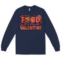 Navy Food is my Valentine Long Sleeve Tee - HowdyJamesFarm
