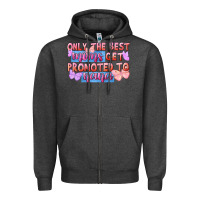 Charcoal Heather only the best moms get promoted to nana Zipper Hoodie - FaDigitalArtStudio