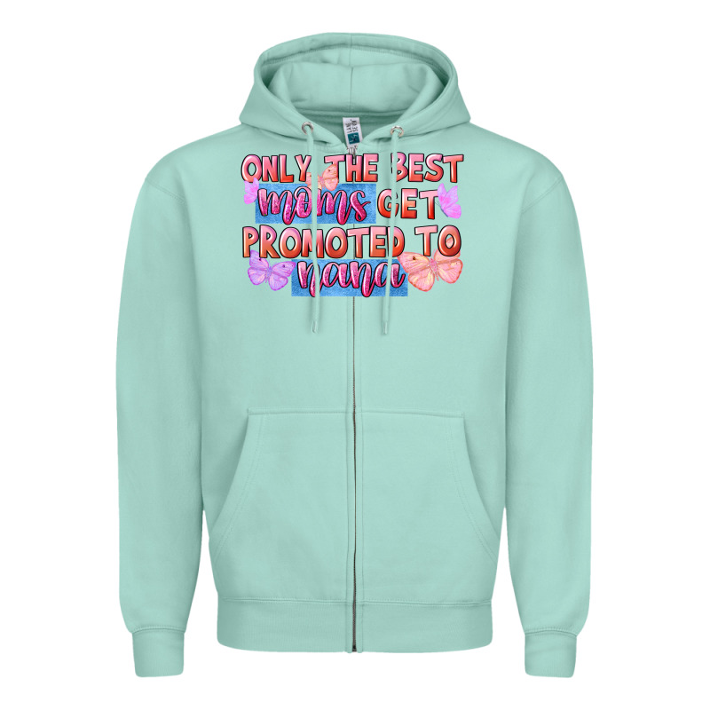 Only The Best Moms Get Promoted To Nana Zipper Hoodie by FaDigitalArtStudio | Teevron