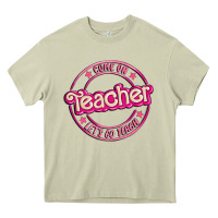Mossy come on teacher let's go teach Heavy Core Tee - MaliasSmallBusiness