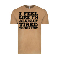 Vintage Camel I Feel Like I m Already Tired Tomorrow Vintage Tee - Bettercallsaul