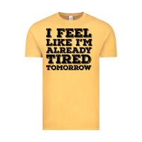 Vintage Mustard I Feel Like I m Already Tired Tomorrow Vintage Tee - Bettercallsaul