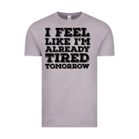 Vintage Zinc I Feel Like I m Already Tired Tomorrow Vintage Tee - Bettercallsaul