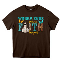 Chocolate Brown worry ends when faith begins Heavy Core Tee - NancyCooperArtShop
