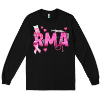 Black breast cancer rma registered medical assistant Long Sleeve Tee - texasbilliewilder