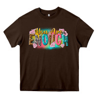 Chocolate Brown you are enough Heavy Core Tee - NancyCooperArtShop