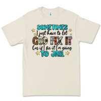 Bone sometimes i just have to let god fix it cus if i f Premium Tee - MaliasSmallBusiness