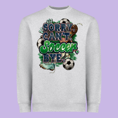 Sorry Can't Soccer Bye Heavyweight Sweatshirt Designed By Howdyjamesfarm