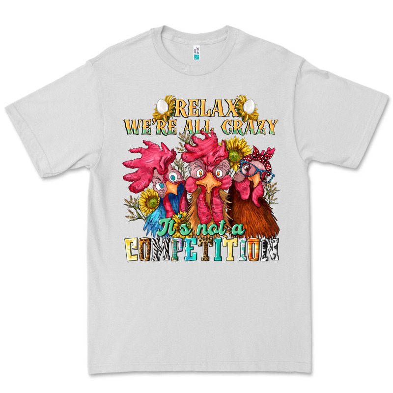 Relax Were All Crazy Its Not A Competition Premium Tee by NancyCooperArtShop | Teevron