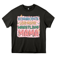 Asphalt somebody's loud mouth wrestling mama Heavy Core Tee - MaliasSmallBusiness