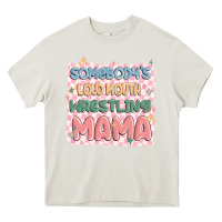 Cream somebody's loud mouth wrestling mama Heavy Core Tee - MaliasSmallBusiness