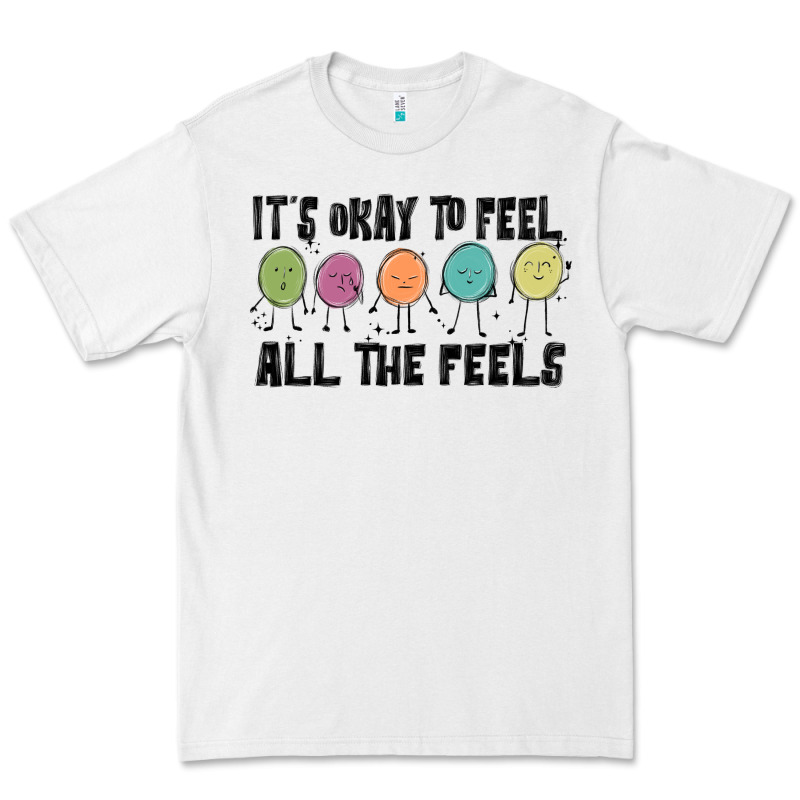 ıt's Okay To Feel All The Feels Premium Tee by MaliasSmallBusiness | Teevron