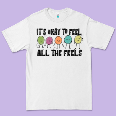 ıt's Okay To Feel All The Feels Premium Tee Designed By Maliassmallbusiness