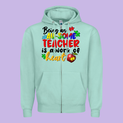 Being An Au Some Teacher Is A Work Of The Heart Zipper Hoodie Designed By Fadigitalartstudio