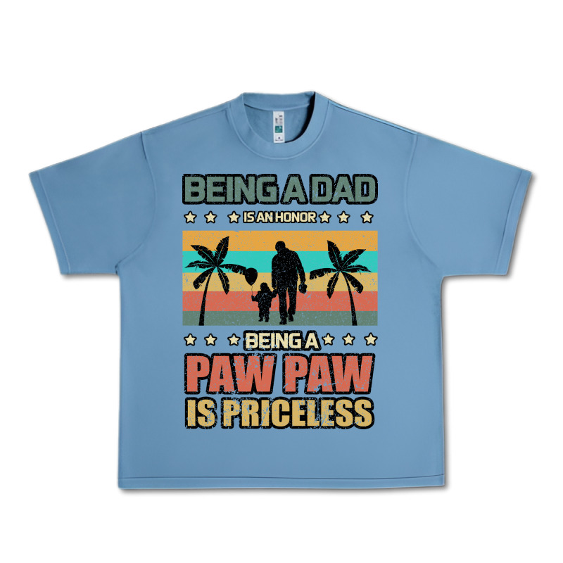 Being A Dad Is An Honor Being A Pawpaw Is Priceless Urban Heavy Tee by Bettercallsaul | Teevron