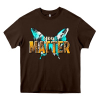 Chocolate Brown you matter Heavy Core Tee - NancyCooperArtShop
