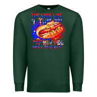 Sports Green You Look Like 4th of july makes me hot dog want a Premium Sweatshirt - CowhideDigitalArt