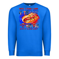 True Royal You Look Like 4th of july makes me hot dog want a Premium Sweatshirt - CowhideDigitalArt